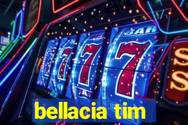 bellacia tim